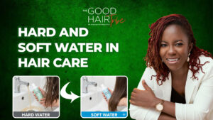 Hard and Soft Water in Hair Care