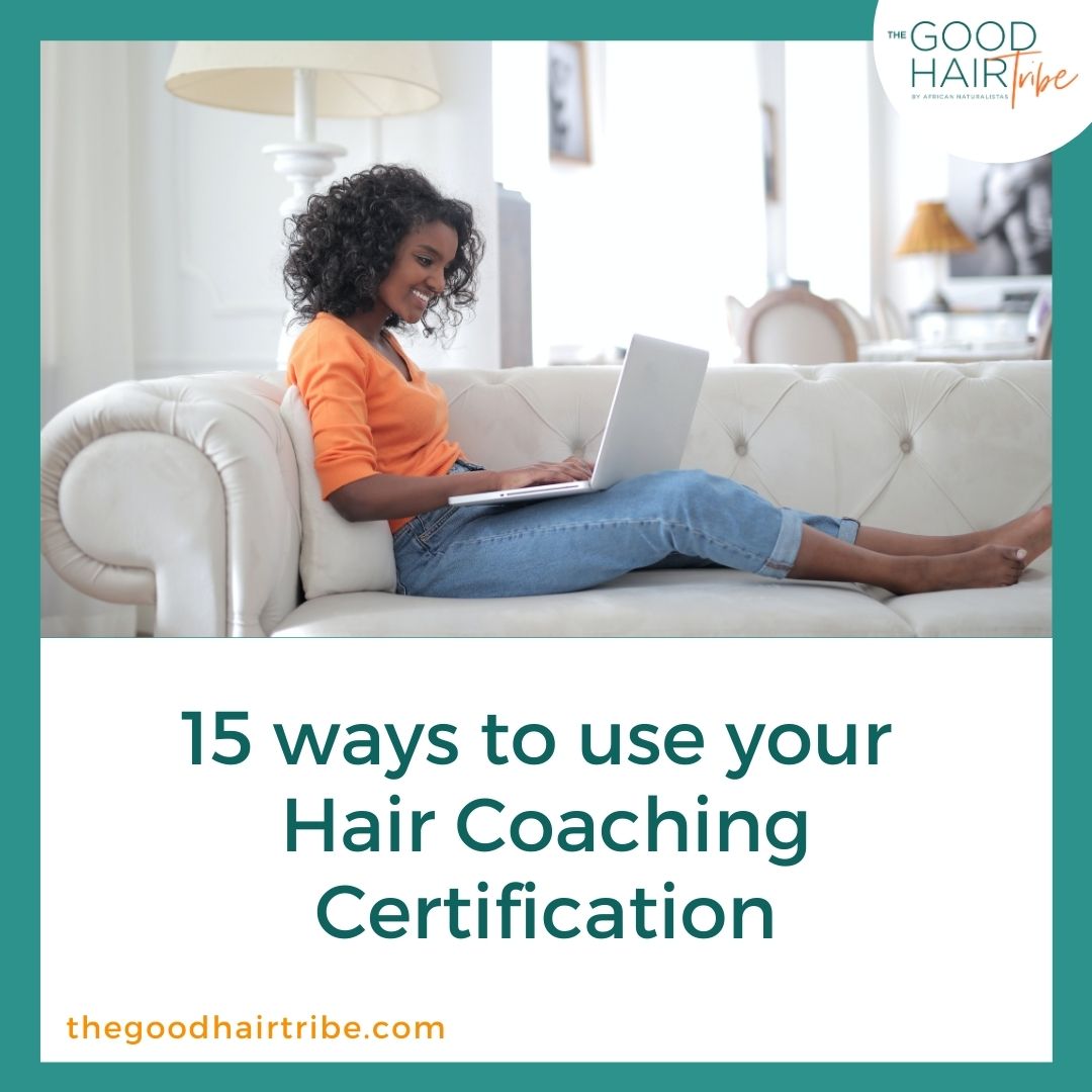 15 ways to use your Hair Coaching Certification