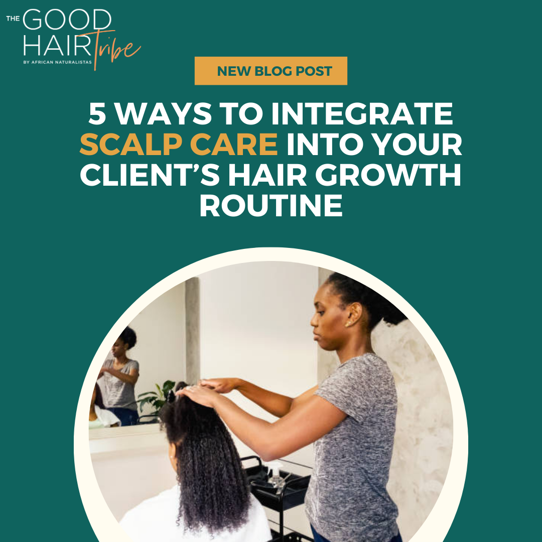 5 ways to integrate scalp care into your client's hair growth routine