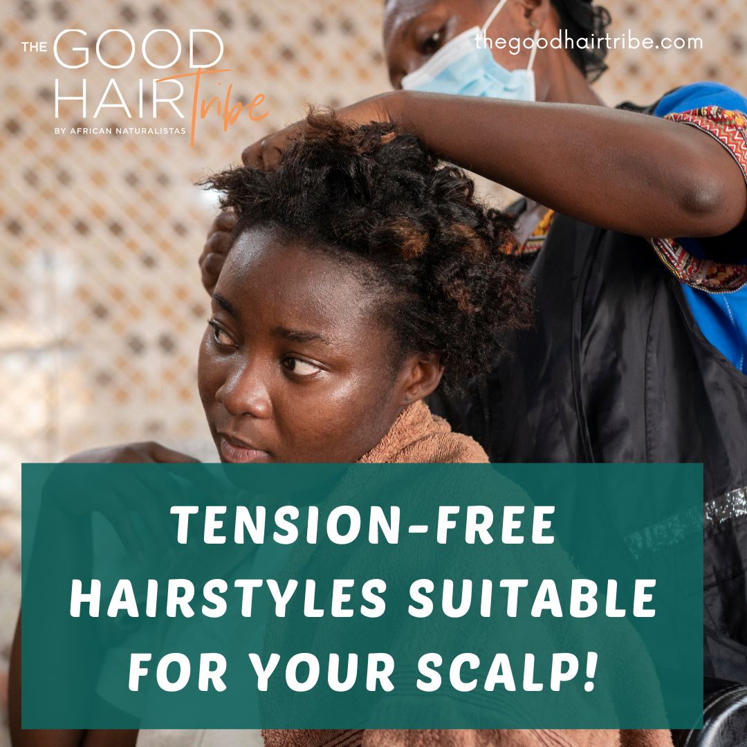 tension-free hairstyles suitable for your scalp