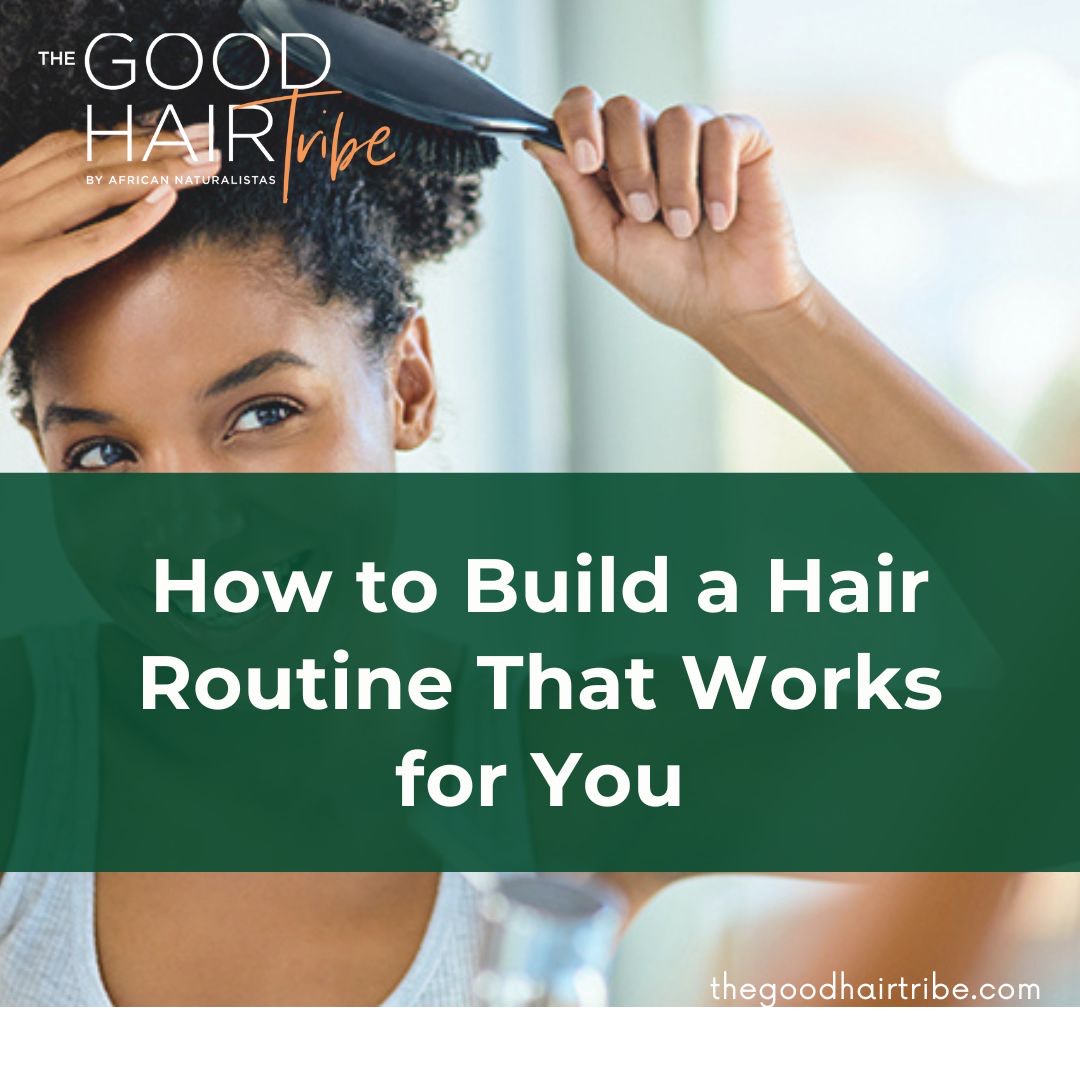 how to build a hair routine that works for you